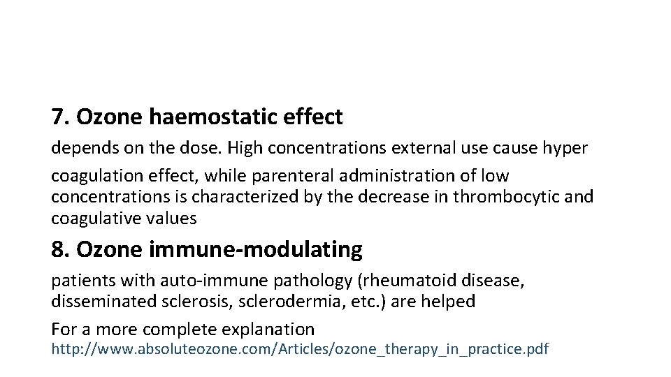 7. Ozone haemostatic effect depends on the dose. High concentrations external use cause hyper
