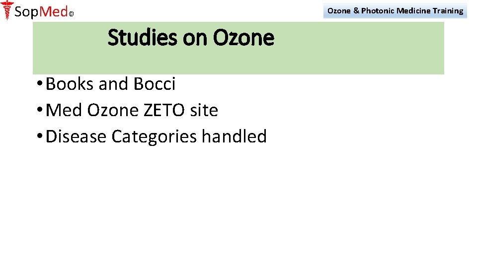 Sop. Med© Ozone & Photonic Medicine Training Studies on Ozone • Books and Bocci