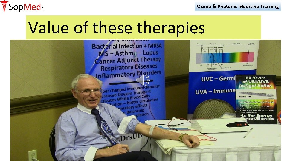Sop. Med© Ozone & Photonic Medicine Training Value of these therapies 