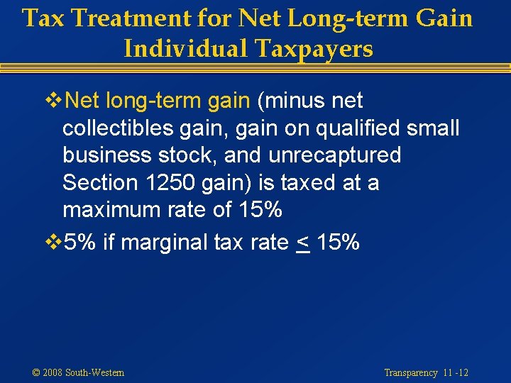 Tax Treatment for Net Long-term Gain Individual Taxpayers v. Net long-term gain (minus net