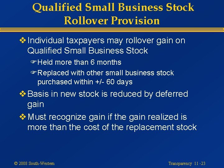 Qualified Small Business Stock Rollover Provision v Individual taxpayers may rollover gain on Qualified
