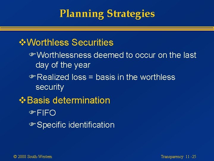 Planning Strategies v. Worthless Securities FWorthlessness deemed to occur on the last day of