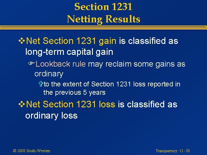 Section 1231 Netting Results v. Net Section 1231 gain is classified as long-term capital
