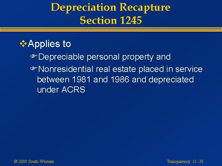 Depreciation Recapture Section 1245 v. Applies to FDepreciable personal property and FNonresidential real estate