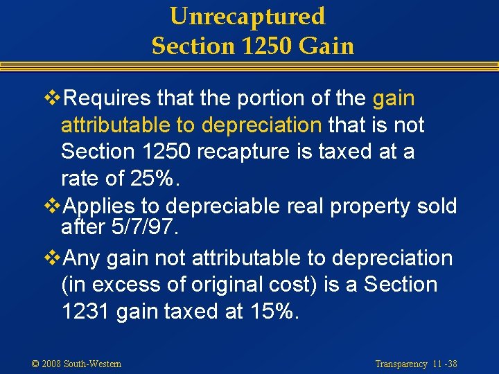 Unrecaptured Section 1250 Gain v. Requires that the portion of the gain attributable to