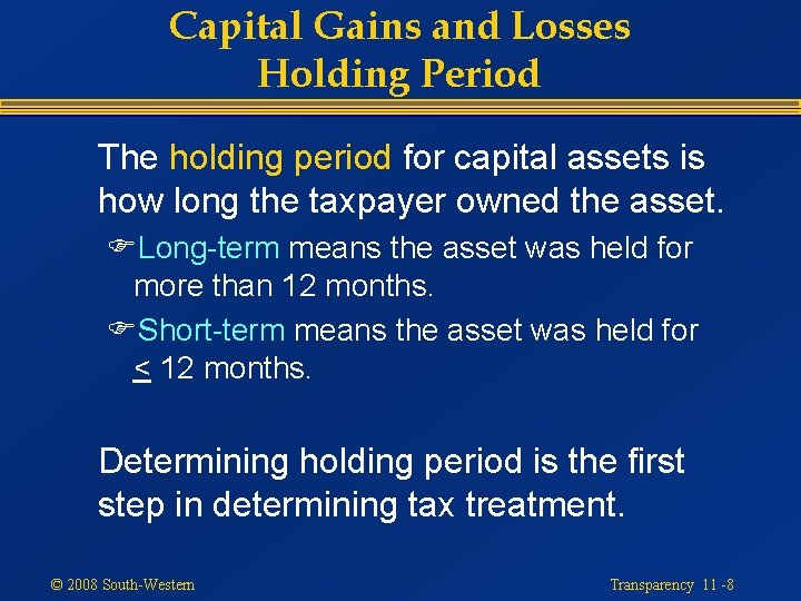Capital Gains and Losses Holding Period The holding period for capital assets is how