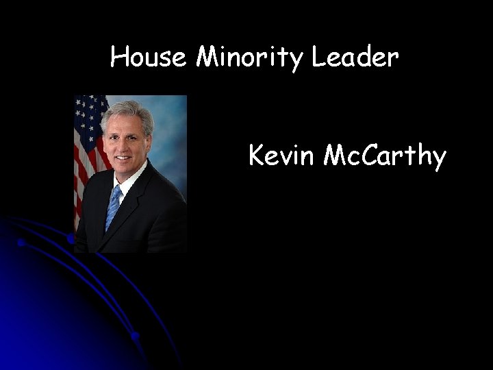 House Minority Leader Kevin Mc. Carthy 