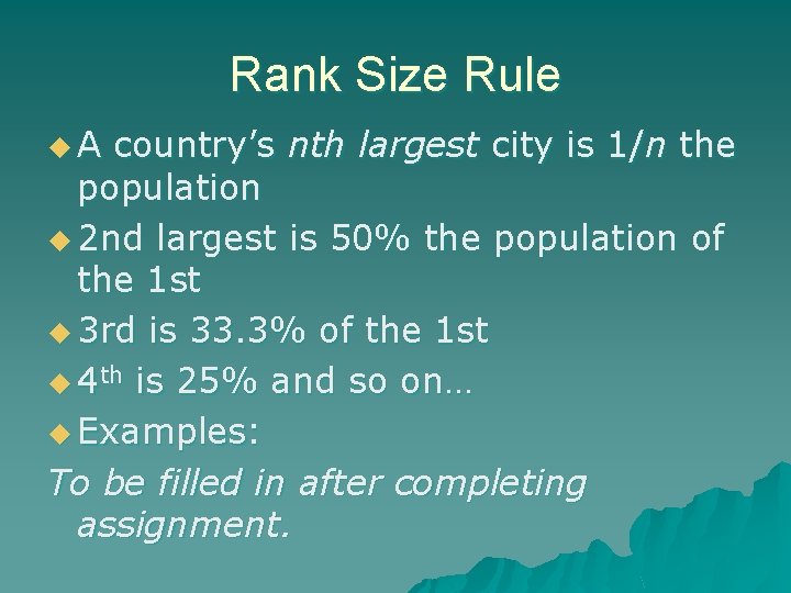 Rank Size Rule u. A country’s nth largest city is 1/n the population u