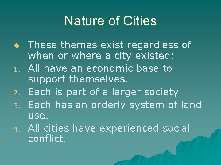 Nature of Cities u 1. 2. 3. 4. These themes exist regardless of when