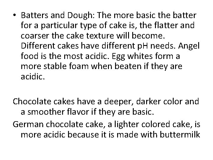  • Batters and Dough: The more basic the batter for a particular type