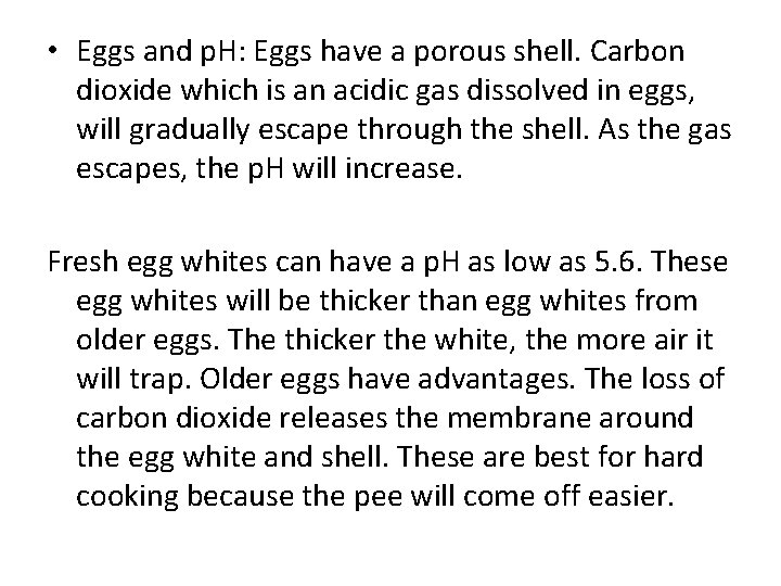  • Eggs and p. H: Eggs have a porous shell. Carbon dioxide which