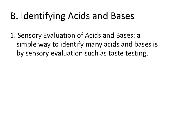 B. Identifying Acids and Bases 1. Sensory Evaluation of Acids and Bases: a simple