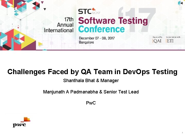 Challenges Faced by QA Team in Dev. Ops Testing Shanthala Bhat & Manager Manjunath