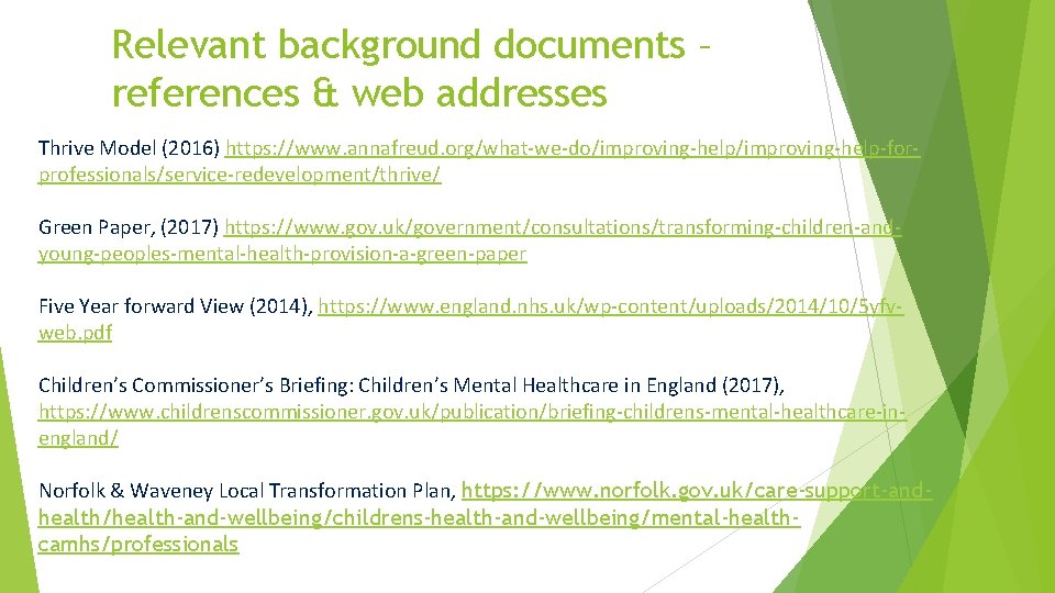 Relevant background documents – references & web addresses Thrive Model (2016) https: //www. annafreud.