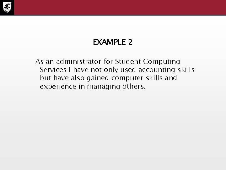 EXAMPLE 2 As an administrator for Student Computing Services I have not only used