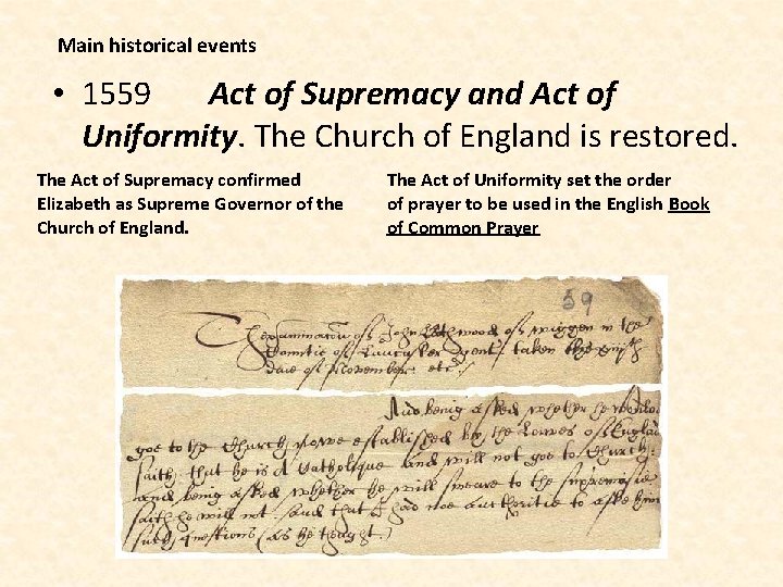 Main historical events • 1559 Act of Supremacy and Act of Uniformity. The Church