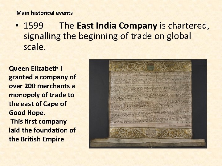 Main historical events • 1599 The East India Company is chartered, signalling the beginning