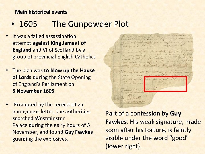 Main historical events • 1605 The Gunpowder Plot • It was a failed assassination