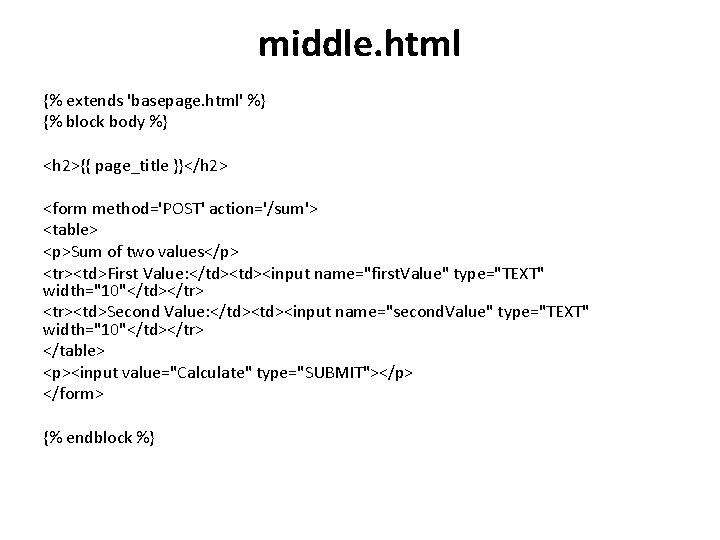middle. html {% extends 'basepage. html' %} {% block body %} <h 2>{{ page_title middle. html {% extends 'basepage. html' %} {% block body %} <h 2>{{ page_title