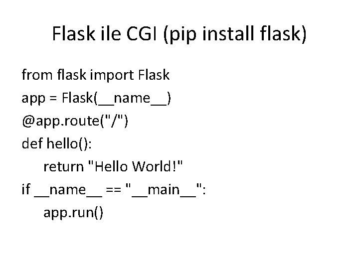 Flask ile CGI (pip install flask) from flask import Flask app = Flask(__name__) @app. Flask ile CGI (pip install flask) from flask import Flask app = Flask(__name__) @app.