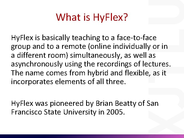 What is Hy. Flex? Hy. Flex is basically teaching to a face to face