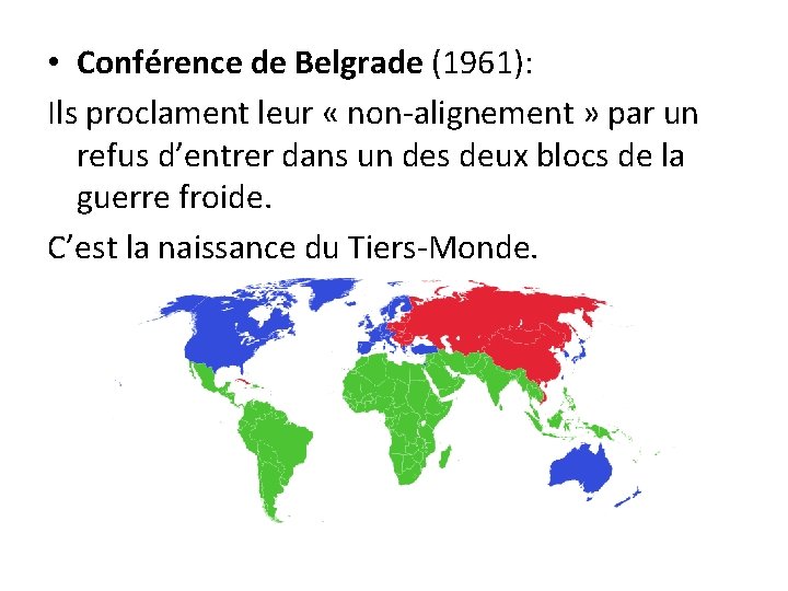  • Conférence de Belgrade (1961): Ils proclament leur « non-alignement » par un