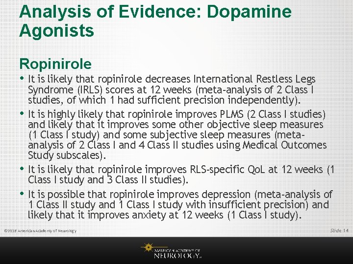 Analysis of Evidence: Dopamine Agonists Ropinirole • It is likely that ropinirole decreases International