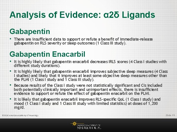 Analysis of Evidence: α 2δ Ligands Gabapentin • There are insufficient data to support