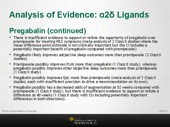 Analysis of Evidence: α 2δ Ligands Pregabalin (continued) • There is insufficient evidence to
