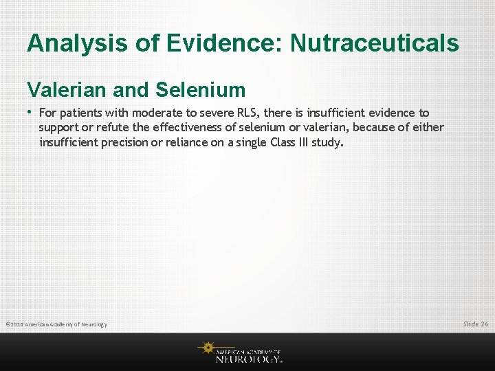 Analysis of Evidence: Nutraceuticals Valerian and Selenium • For patients with moderate to severe