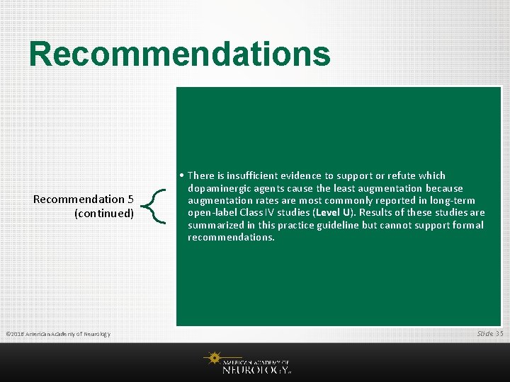 Recommendations Recommendation 5 (continued) © 2016 American Academy of Neurology • There is insufficient