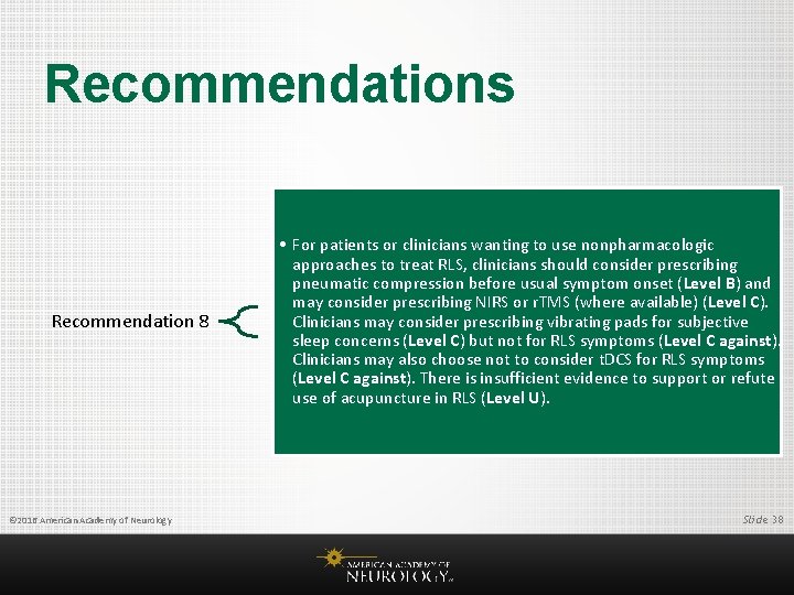 Recommendations Recommendation 8 © 2016 American Academy of Neurology • For patients or clinicians