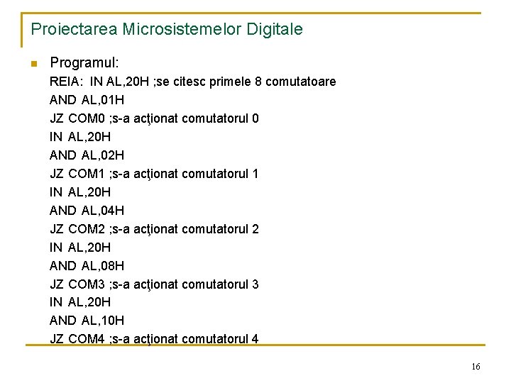 Proiectarea Microsistemelor Digitale n Programul: REIA: IN AL, 20 H ; se citesc primele