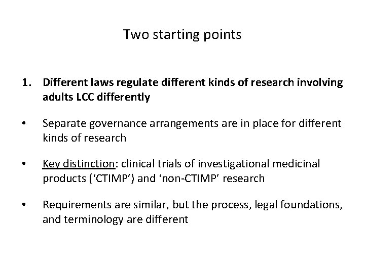 Two starting points 1. Different laws regulate different kinds of research involving adults LCC