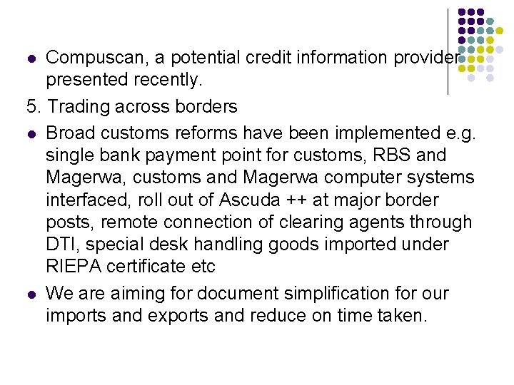Compuscan, a potential credit information provider presented recently. 5. Trading across borders l Broad