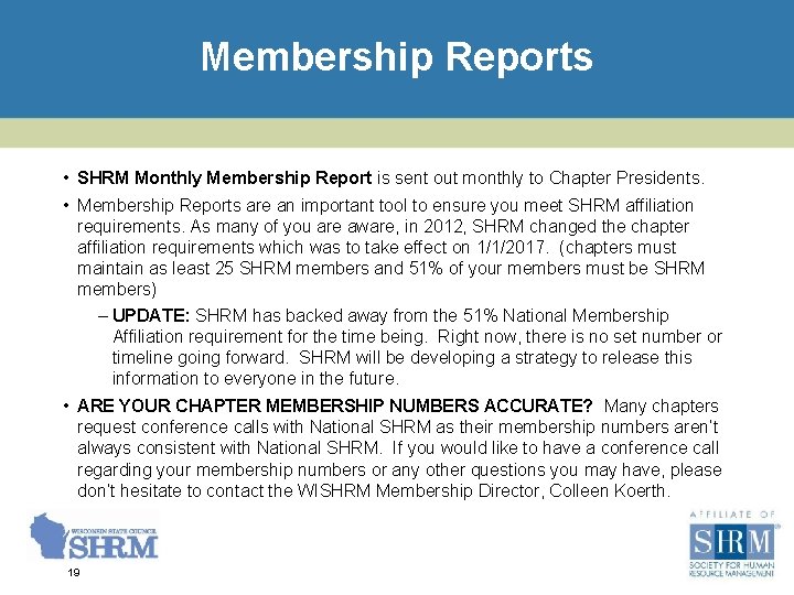 Membership Reports • SHRM Monthly Membership Report is sent out monthly to Chapter Presidents.