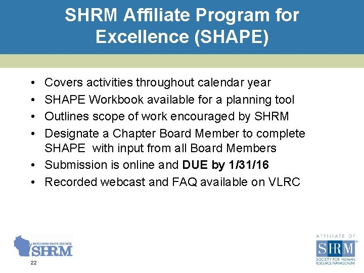 SHRM Affiliate Program for Excellence (SHAPE) • • Covers activities throughout calendar year SHAPE SHRM Affiliate Program for Excellence (SHAPE) • • Covers activities throughout calendar year SHAPE