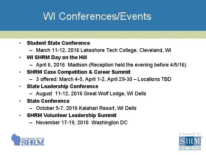 WI Conferences/Events • • • Student State Conference – March 11 -12, 2016 Lakeshore