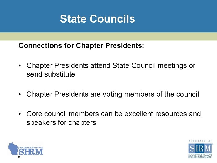 State Councils Connections for Chapter Presidents: • Chapter Presidents attend State Council meetings or