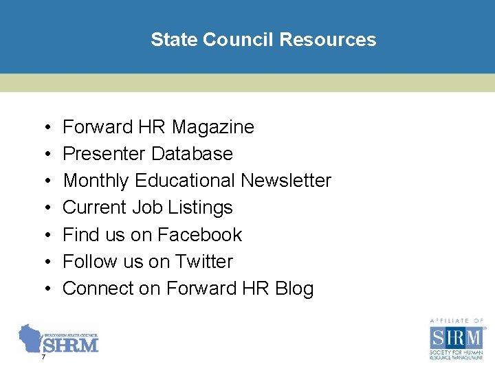 State Council Resources • • 7 Forward HR Magazine Presenter Database Monthly Educational Newsletter