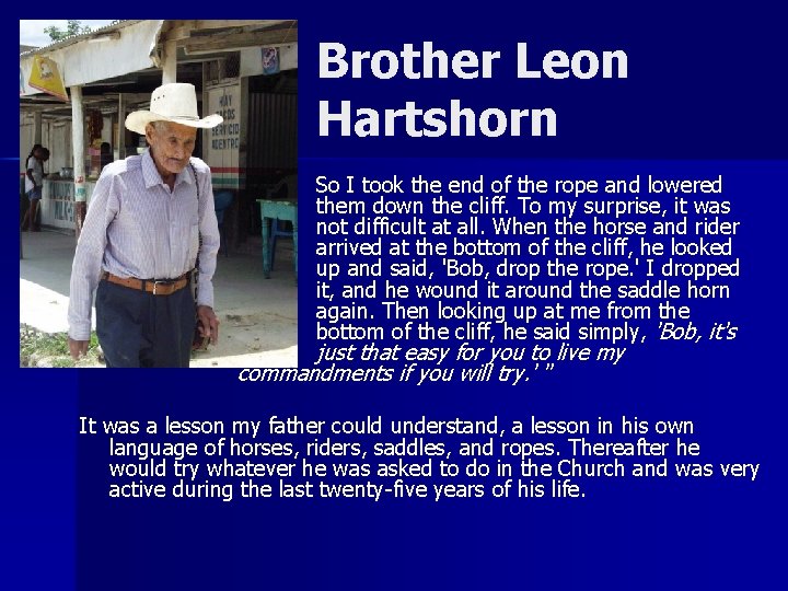 Brother Leon Hartshorn So I took the end of the rope and lowered them