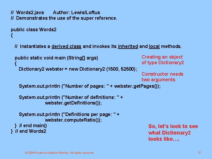 // Words 2. java Author: Lewis/Loftus // Demonstrates the use of the super reference.