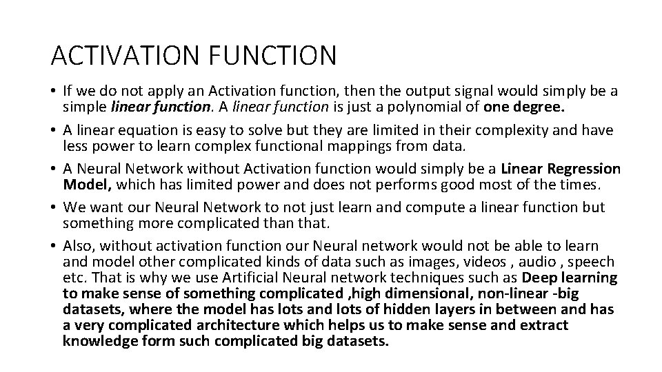 ACTIVATION FUNCTION • If we do not apply an Activation function, then the output