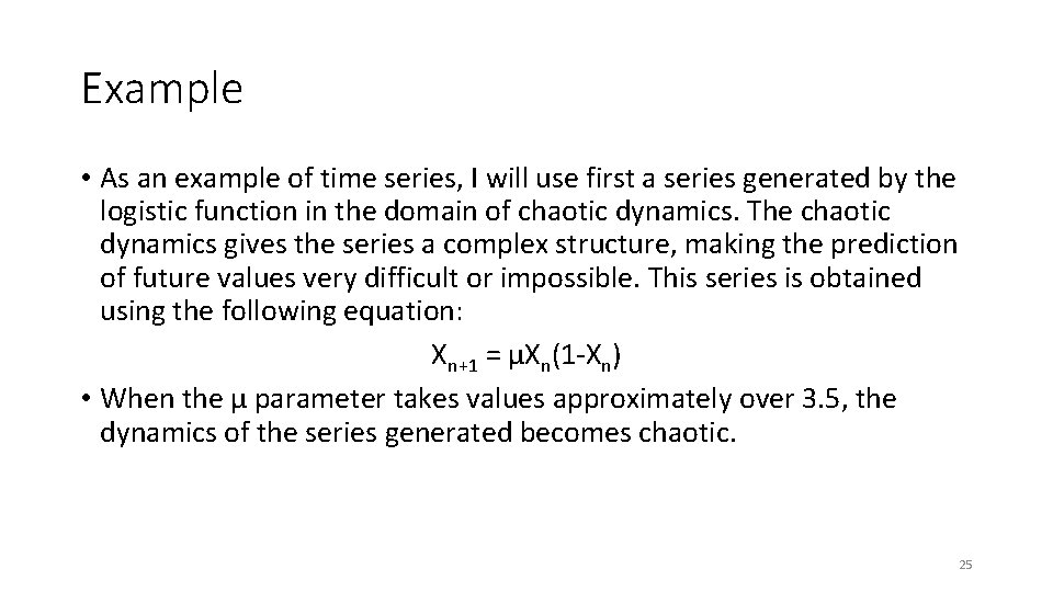 Example • As an example of time series, I will use first a series