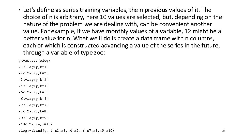  • Let's define as series training variables, the n previous values of it.