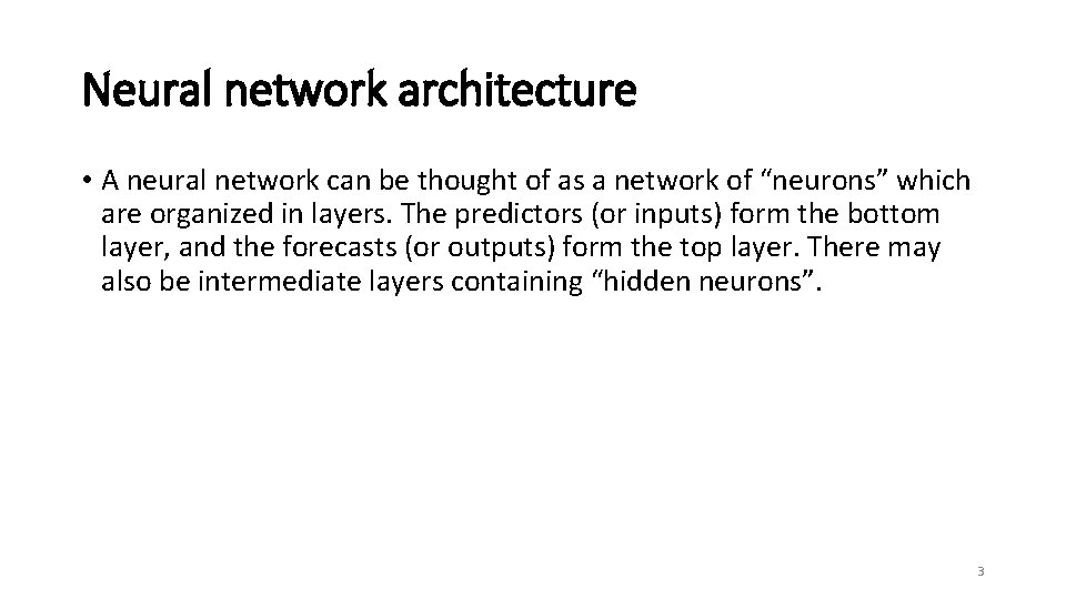 Neural network architecture • A neural network can be thought of as a network