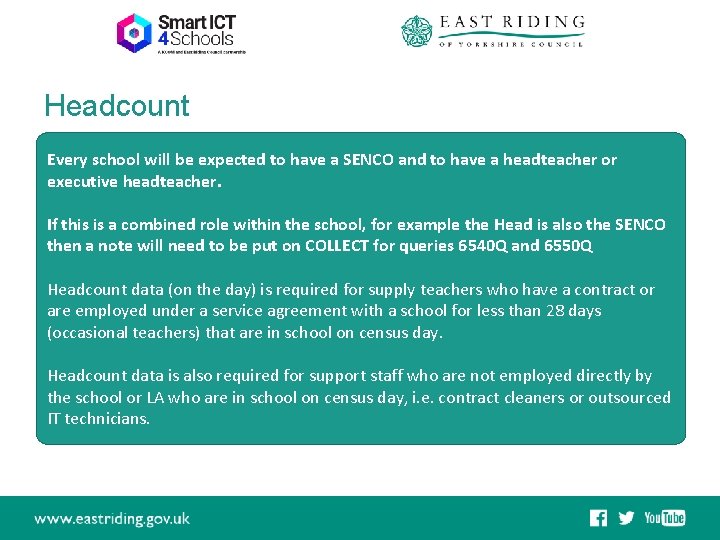 Headcount Every school will be expected to have a SENCO and to have a