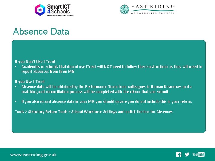 Absence Data If you Don’t Use I-Trent • Academies or schools that do not