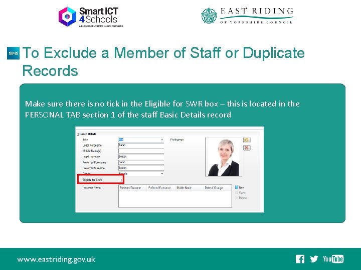 To Exclude a Member of Staff or Duplicate Records Make sure there is no