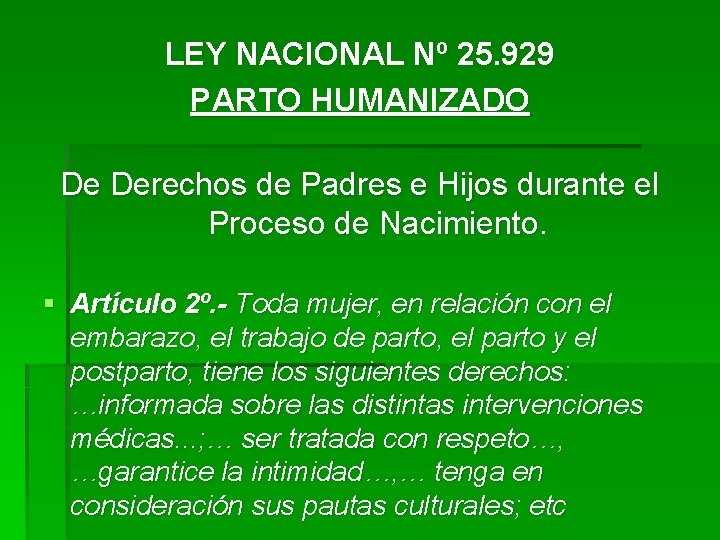 LEY NACIONAL Nº 25. 929 PARTO HUMANIZADO De Derechos de Padres e Hijos durante